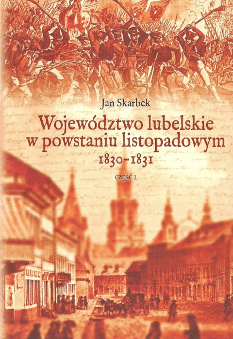 Stara Szuflada Województwo Lubelskie W Powstaniu Listopadowym 1830 1831 Część 1 1369